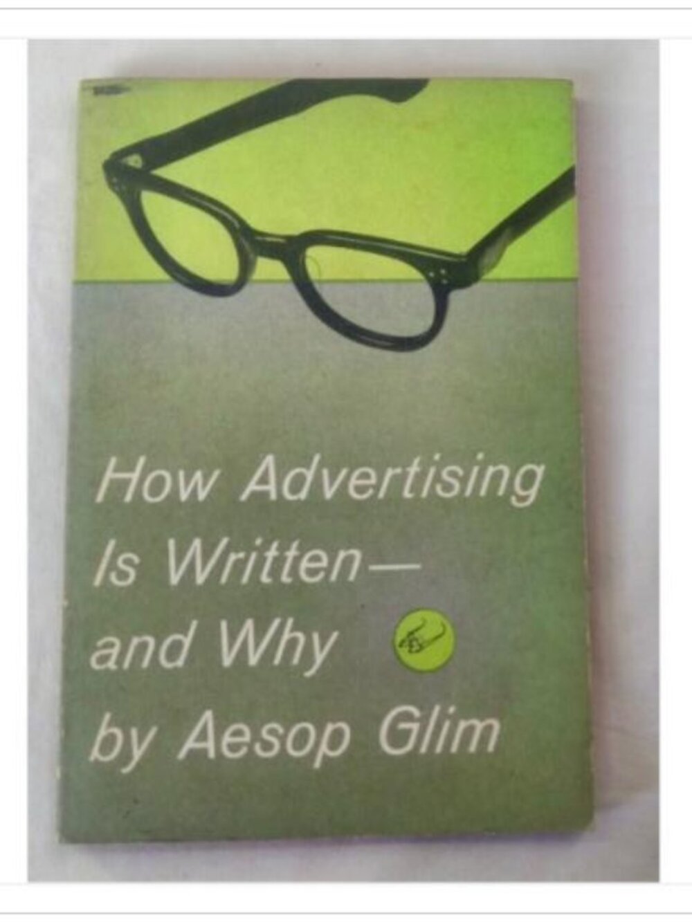 How Advertising Is Written and Why Dover 1961 Edition PB